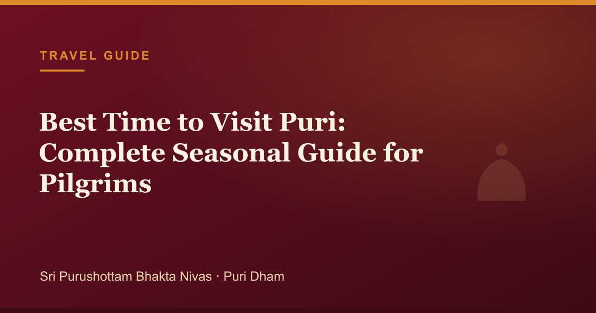 Best Time to Visit Puri: Complete Seasonal Guide for Pilgrims — illustrated guide cover