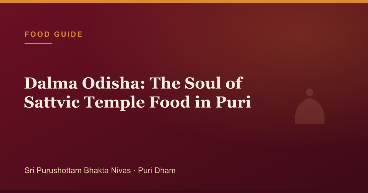 Dalma Odisha: The Soul of Sattvic Temple Food in Puri — pilgrimage guide cover