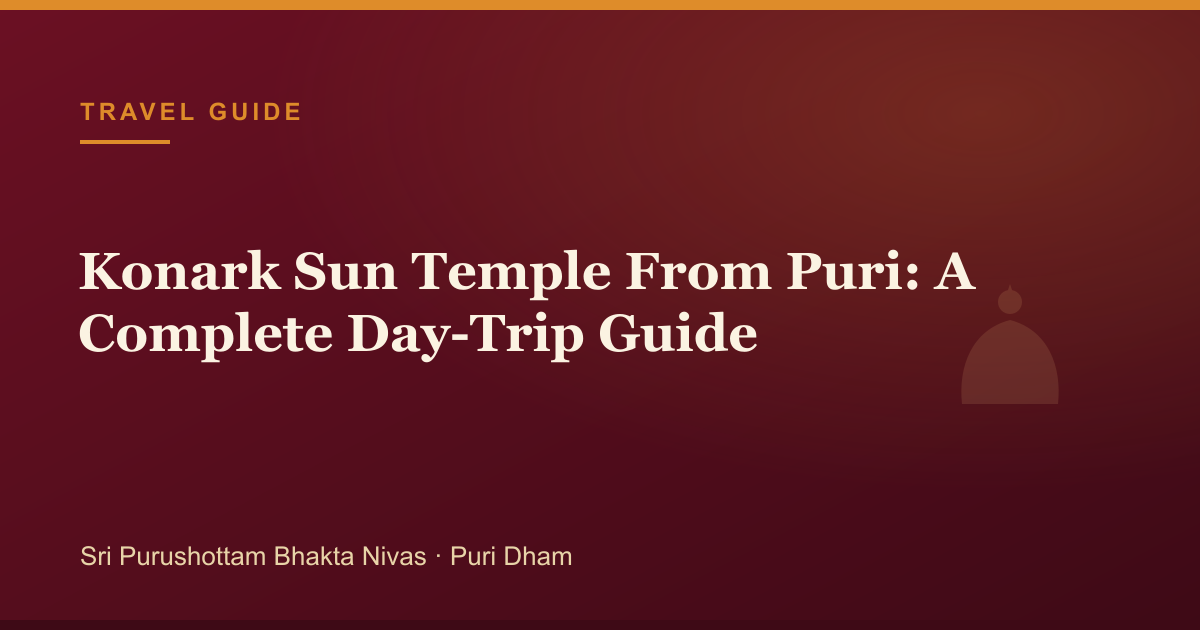 Konark Sun Temple From Puri: A Complete Day-Trip Guide — illustrated guide cover