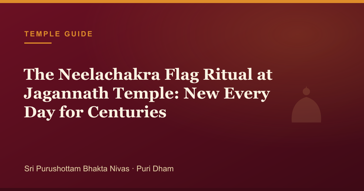 The Neelachakra Flag Ritual at Jagannath Temple: New Every Day for Centuries — pilgrimage guide cover