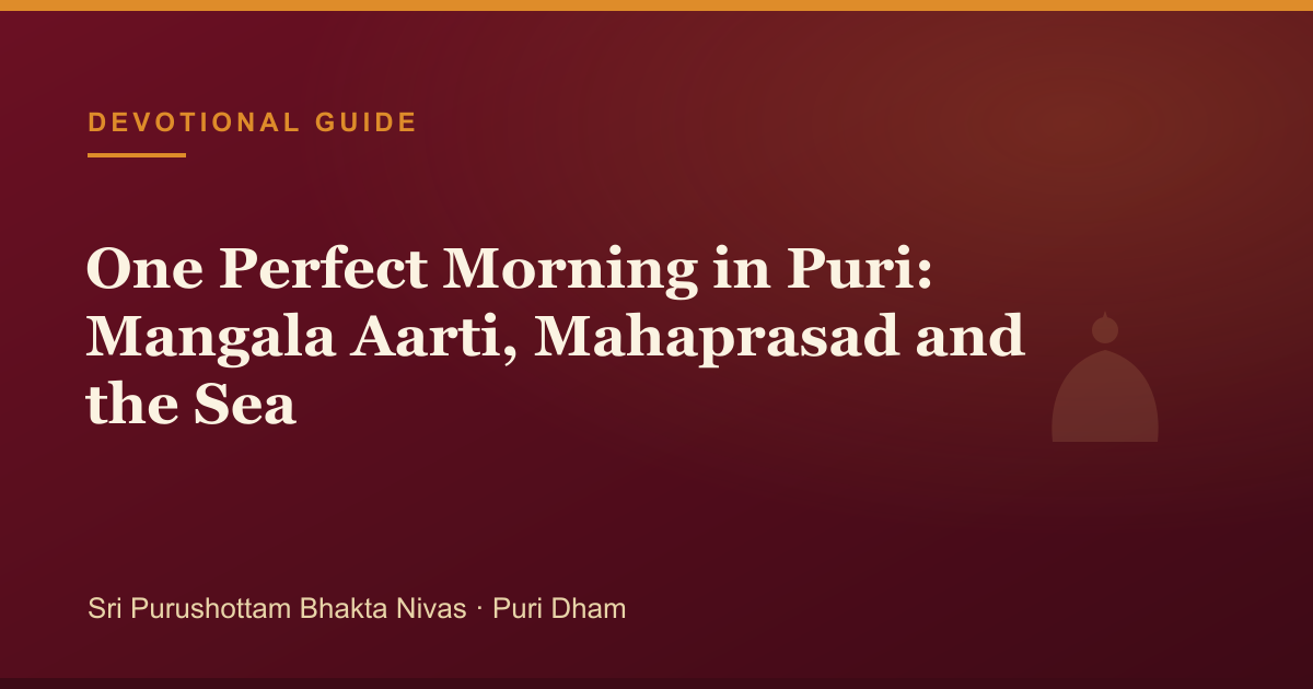 One Perfect Morning in Puri: Mangala Aarti, Mahaprasad and the Sea — illustrated guide cover