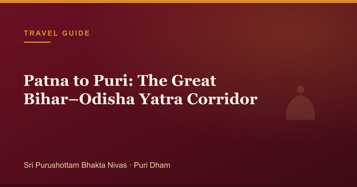 Patna to Puri: The Great Bihar–Odisha Yatra Corridor — illustrated guide cover