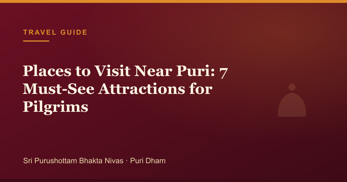 Places to Visit Near Puri: 7 Must-See Attractions for Pilgrims — illustrated guide cover