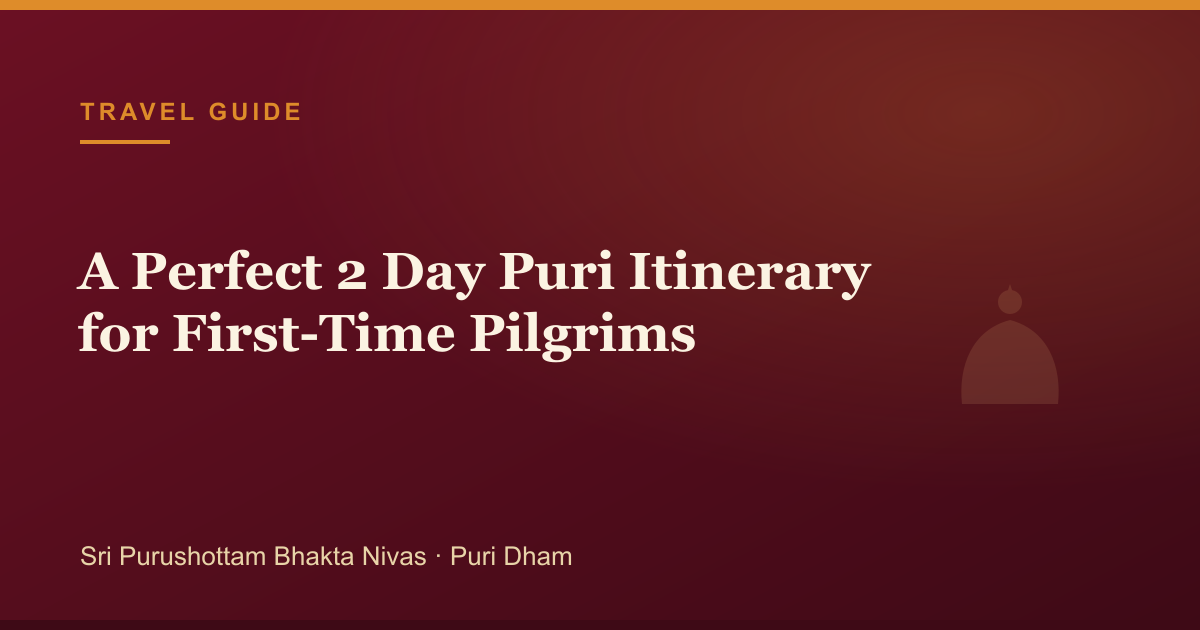 A Perfect 2 Day Puri Itinerary for First-Time Pilgrims — illustrated guide cover
