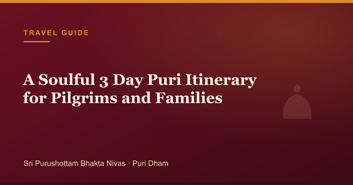 A Soulful 3 Day Puri Itinerary for Pilgrims and Families — illustrated guide cover