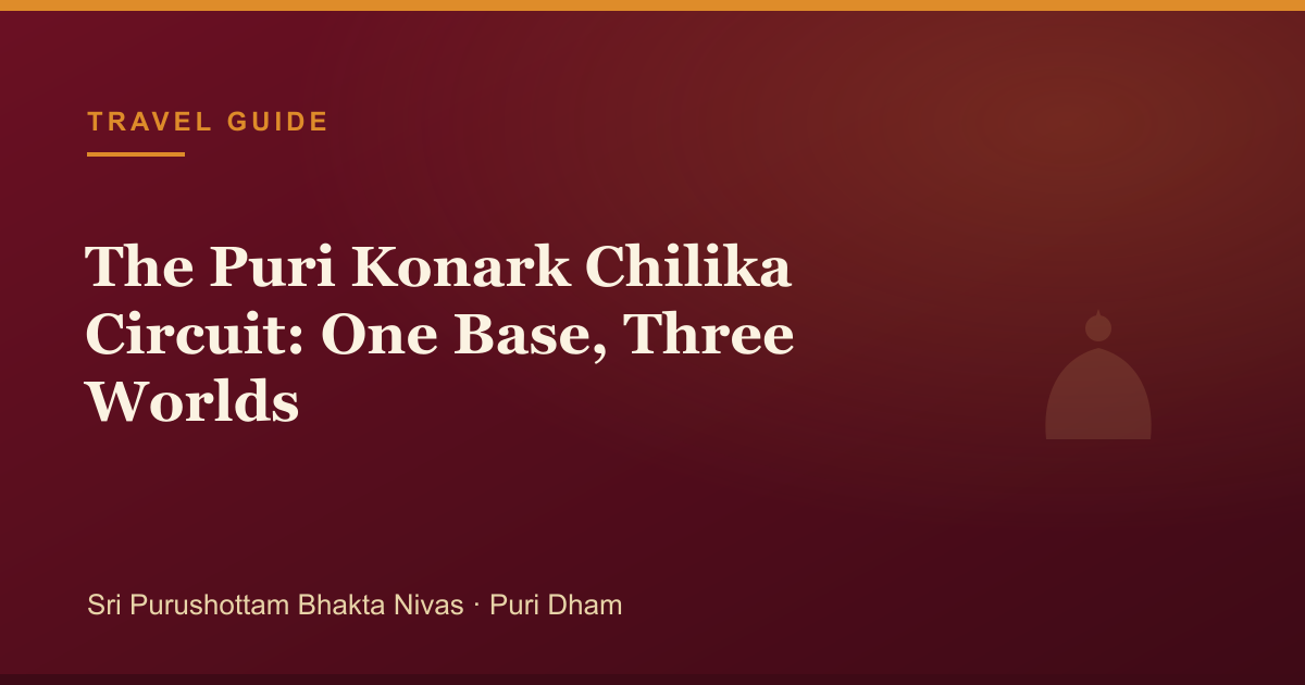 The Puri Konark Chilika Circuit: One Base, Three Worlds — illustrated guide cover