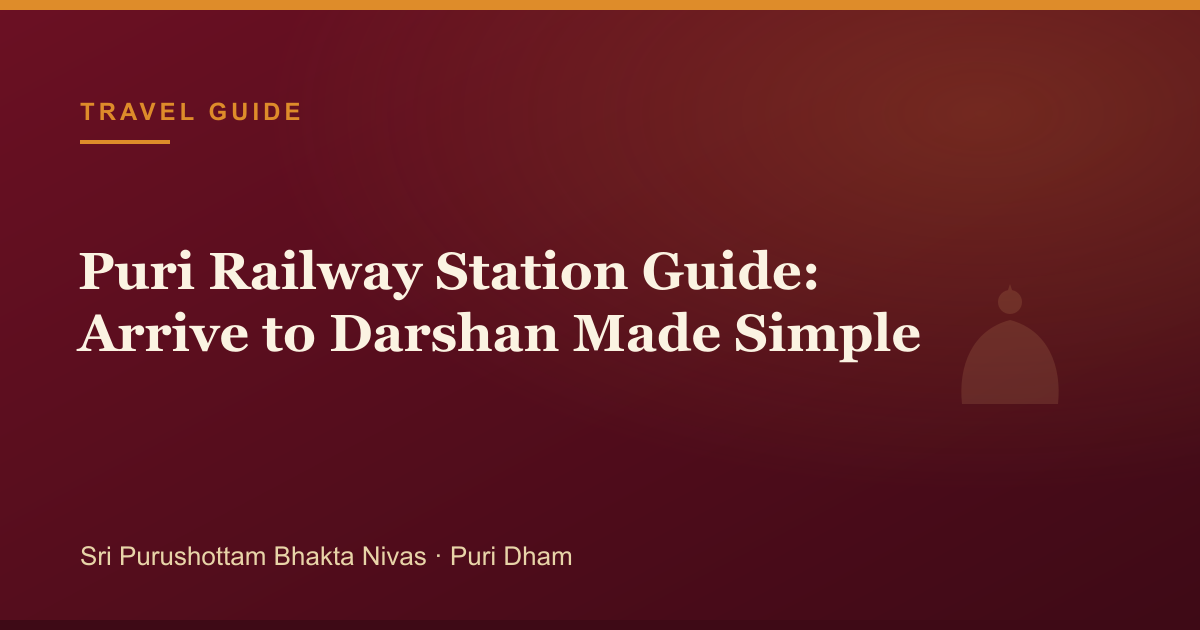Puri Railway Station Guide: Arrive to Darshan Made Simple — pilgrimage guide cover