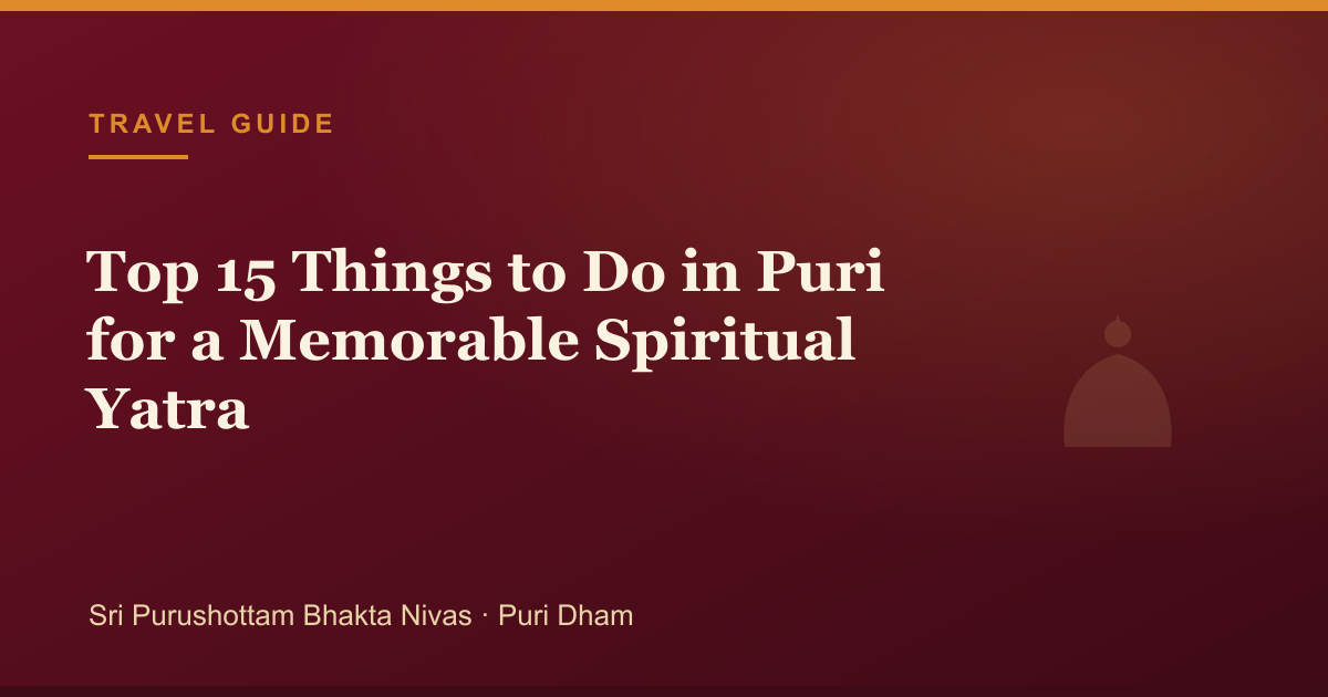 Top 15 Things to Do in Puri for a Memorable Spiritual Yatra — illustrated guide cover